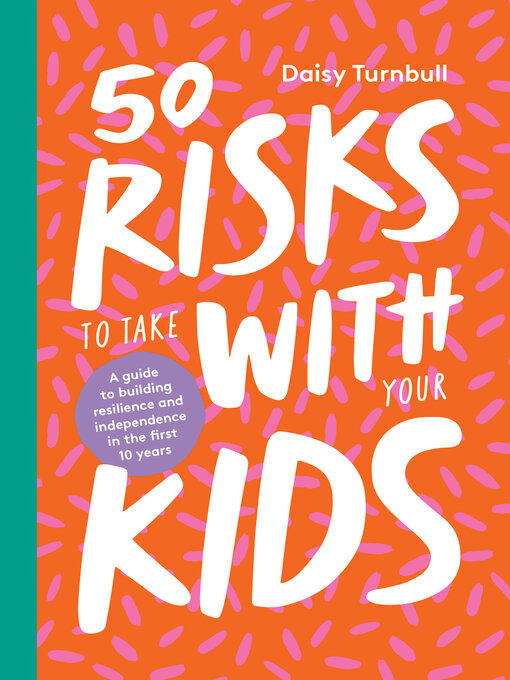 Title details for 50 Risks to Take With Your Kids by Daisy Turnbull - Wait list